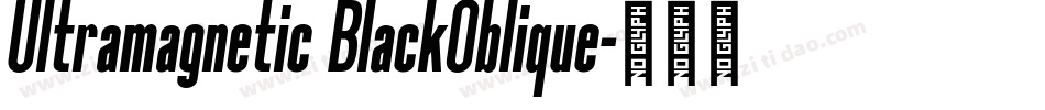 Ultramagnetic BlackOblique字体转换